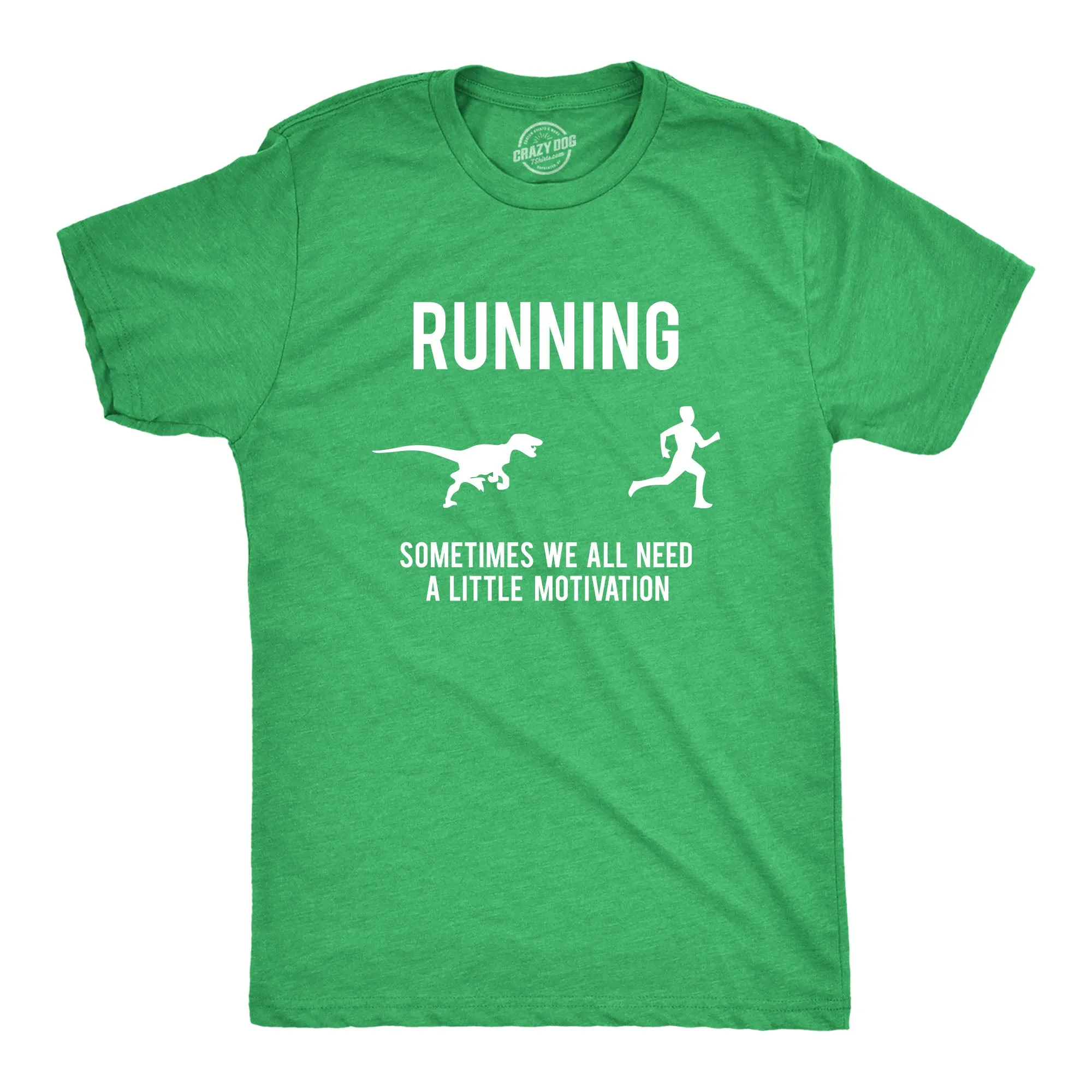 Running, We All Need A Little Motivation Men's T Shirt